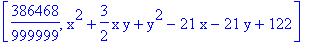 [386468/999999, x^2+3/2*x*y+y^2-21*x-21*y+122]